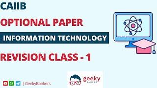 GEEKY BANKERS | CAIIB IT |  REVISION CLASS - 1