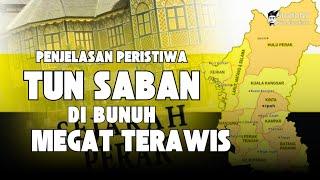 Tun Saban Terbunuh: Fakta dan Rahsia Tersembunyi