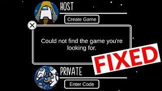 How To Fix Could Not Find The Game You're Looking For Among Us