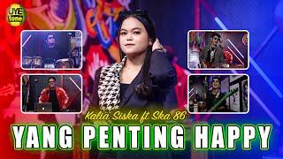 YANG PENTING HAPPY DJ - KALIA SISKA FT SKA 86 | DJ KENTRUNG (UYE tone)