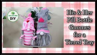 How to Make Boy and Girl Tiered Tray Gnome Using Pill Bottles