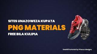 Zifahamu site kubwa tatu (03) unazoweza kupata png materials bila kulipia II Priscus designs