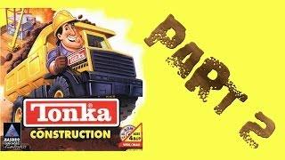 Whoa, I Remember: Tonka Construction: Part 2