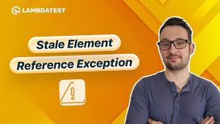 What is a Stale Element Reference Exception? | LambdaTest