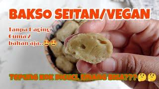 BAKSO SEITAN/BAKSO VEGAN | TANPA DAGING | CUMA 2 BAHAN AJA #baksoseitan #baksovegan #baksogluten