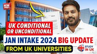 UK January Intake 2024 BIG Update - Conditional or Unconditional Offer Letter from UK Universities