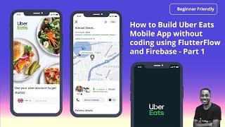 How to Build Uber Eats Mobile App without coding using FlutterFlow and Firebase - Part 1