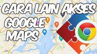 CARA LAIN GUNAKAN GOOGLE MAPS DI PC KOMPUTER