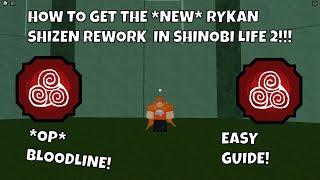 *NEW* How To Get The NEW Rykan Shizen Bloodline Rework In Shinobi Life 2!!!