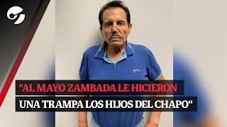 "AL 'MAYO' ZAMBADA LE HICIERON UNA TRAMPA LOS HIJOS DEL CHAPO GUZMÁN"