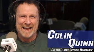 Colin Quinn - Golden Globes Opening Monologue - Jim Norton & Sam Roberts