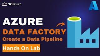 Create a Data Pipeline in Azure Data Factory from Scratch DP-900 [Hands on Lab]