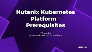 0 - Nutanix Kubernetes Platform - Prerequisites