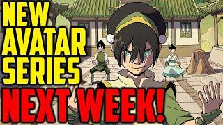 New Avatar Series NEXT WEEK! Avatar: The Last Airbender News