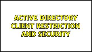 active directory client restriction and security