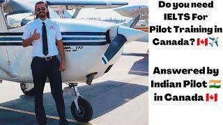 Do you need IELTS for Pilot Training️ in Canada? Explained by Indian Pilot in Canada |