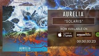 Aurelia - Solaris (Audio Stream)