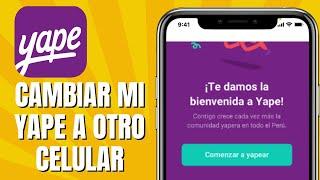 Cómo CAMBIAR Mi YAPE A Otro Celular