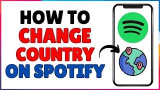 How to Change Country on Spotify | Update Country Spotify