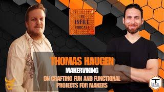 Ep. 42: Thomas Haugen, The MakerViking, on Crafting Fun and Functional Projects for Makers