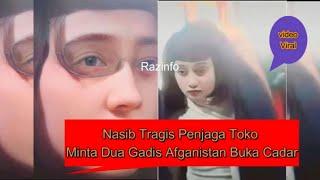 video viral Nasib Tragis Penjaga Toko Minta Dua Gadis Afganistan Buka Cadar