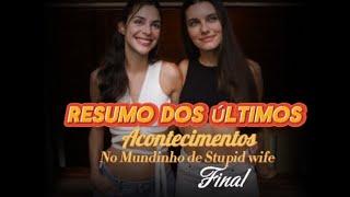 Stupid wife(Resumo dos últimos Acontecimentos no mundinho de Stupid wife no (twitter)#edit #valu