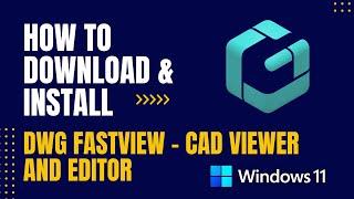 How to Download and Install DWG FastView - CAD Viewer and Editor For Windows