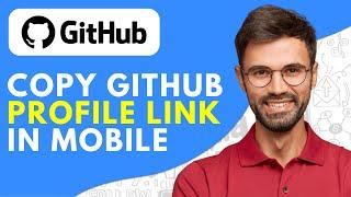 How to Copy Github Profile Link in Mobile - 2025 Easy