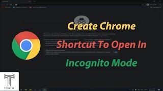 How to Create Desktop Shortcut of Google Chrome's Incognito Mode on Windows 10?