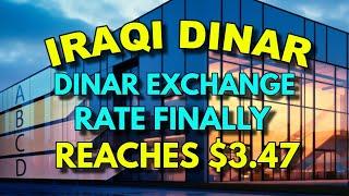 Iraqi DinarDinar Exchange Rate Finally Reaches $3.47Iraqi Dinar RV NewsToday Latest IQD RV News