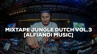 MIXTAPE JUNGLE DUTCH 2020 VOL. 3 [ALFIANDI MUSIC] NO DROP!!