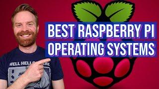 The Best Operating Systems for the Raspberry Pi: My top picks