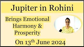 Jupiter in Rohini | Brings Emotional Harmony & Prosperity | Impact on Ascendents #jupiterinrohini