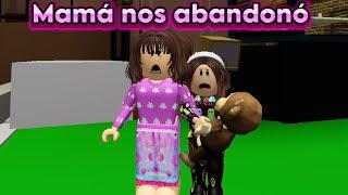 MAMÁ NOS ABANDONÓ HISTORIA ROBLOX BROOKHAVEN