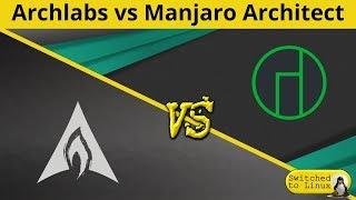 Archlabs vs Manjaro Architect | DistroWars