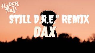 Dax - Dr. Dre ft. Snoop Dogg "Still D.R.E." Remix  (Lyrics)