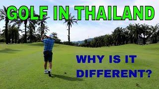 Why is golf in Thailand different?