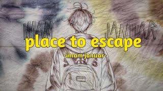 Place to escape - imam januar (official video and lyrics)