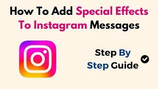 How To Add Special Effects To Instagram Messages