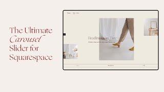 The Ultimate Carousel Slider for Squarespace • Hand-coded by Squarestylist