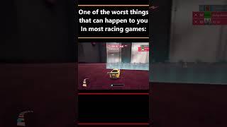 One of the worst things that can happen in most racing games: