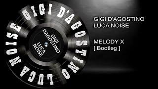 Gigi D'Agostino & Luca Noise - Melody X [ Bootleg ]  Dark series