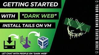 Getting started with "Dark web" | Install "Tails OS" on Virtual box | Safe way to access Dark Web