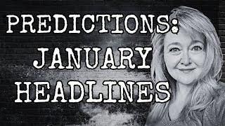 PREDICTIONS: JANUARY HEADLINES