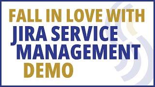 Fall in Love with Jira Service Management Demo