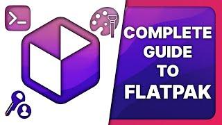 FLATPAK EXPLAINED: Theming, permissions, command line, browser installs...