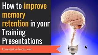 How to Improve Your Audience's Memory Retention In Training (Presentation Skills)