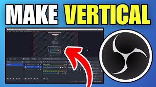 How To Make OBS Record Vertical Video