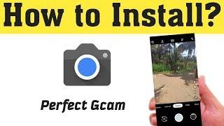 How To Install Perfect Google Camera GCam For Your Android 2020