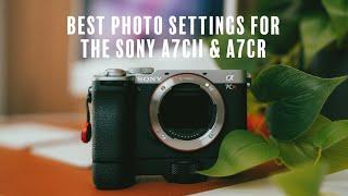 The Best Settings for Sony A7CII & A7CR Photography